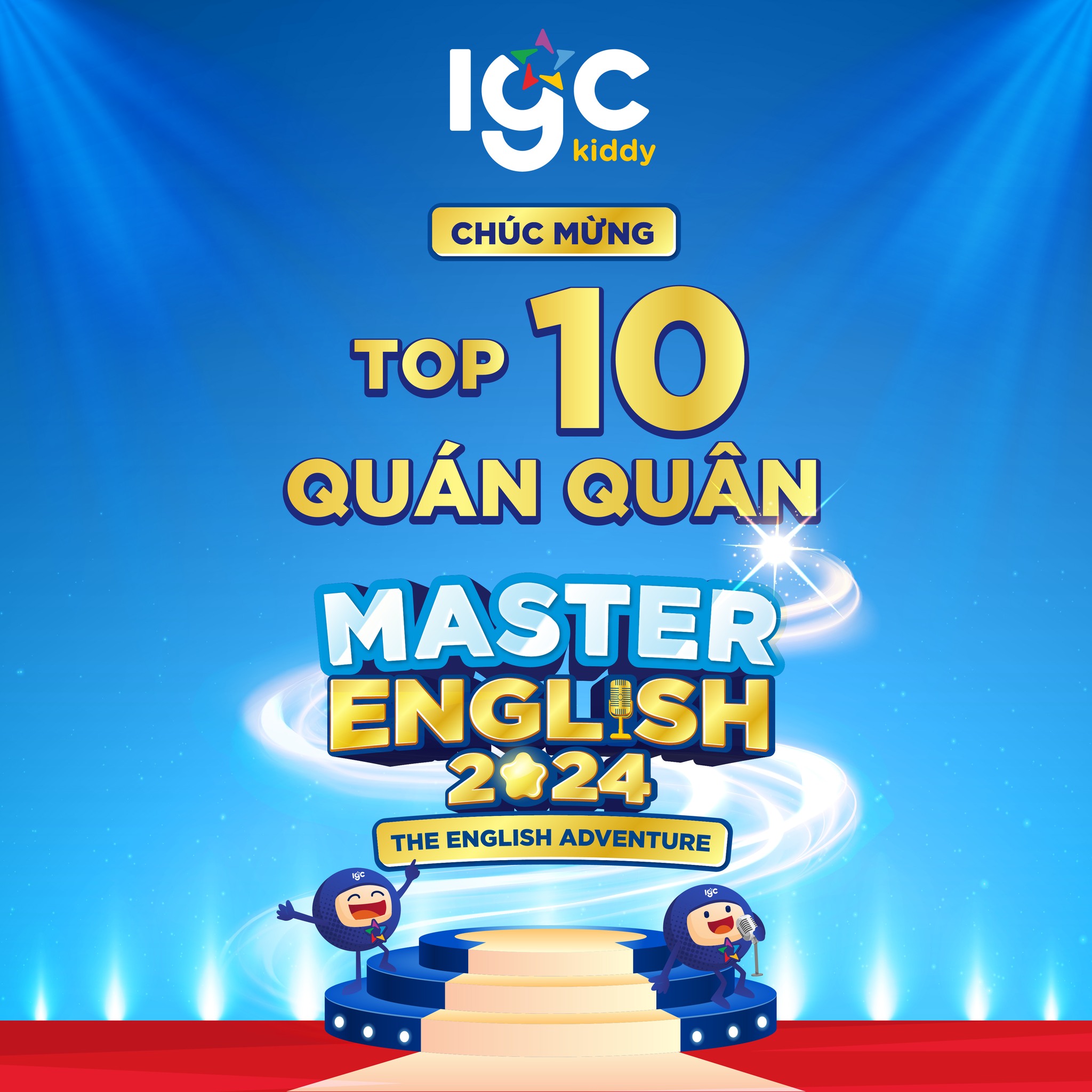 CHÚC MỪNG TOP 10 TIẾT MỤC QUÁN QUÂN TẠI CUỘC THI IGC KIDDY MASTER ENGLISH 2024