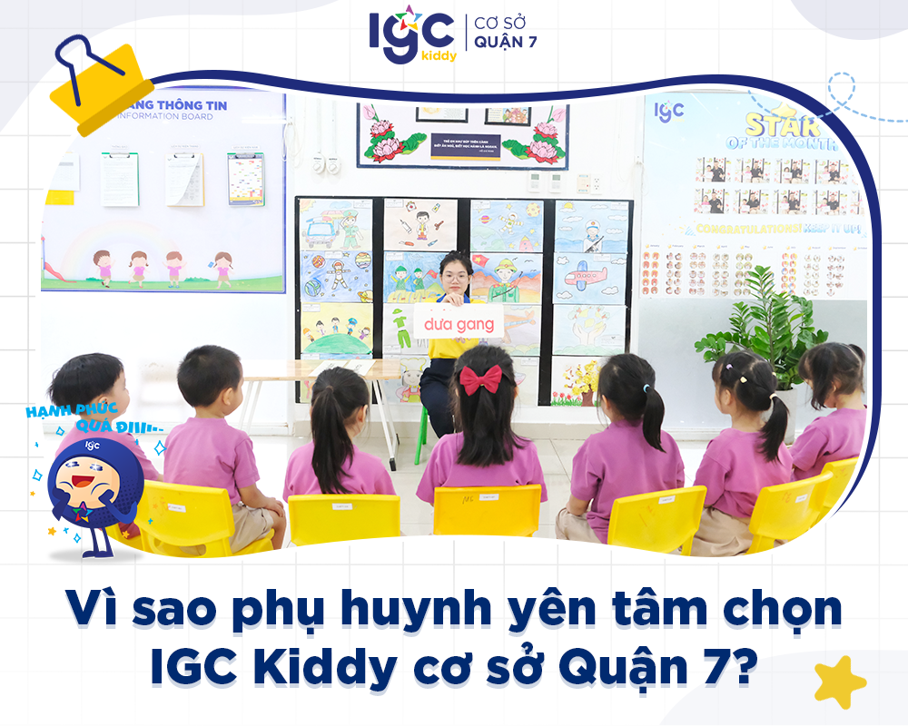 Vì sao nên chọn IGC Kiddy cơ sở quận 7?